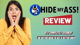 HideMyAss VPN Review: Is It The Best VPN For Privacy-Conscious Users???