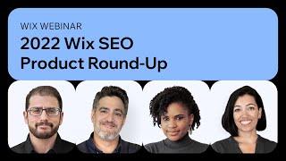 Wix | SEO Webinar: 2022 Wix SEO Product Round-Up