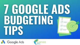 7 Google Ads Budgeting and Forecasting Tips For Beginners - Spend Your Budget More Efficiently