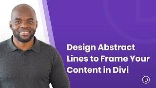 How to Design Abstract Lines to Frame Your Content in Divi