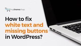 How to fix white text and missing buttons in WordPress visual editor?