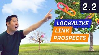 How to Grow Your List of Prospects With "Lookalike Prospects" - 2.2. Link Building Course