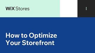 How to Optimize Your Storefront Using Wix | Wix.com