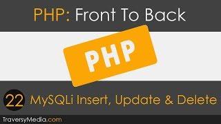PHP Front To Back [Part 22] - MySQLi Insert, Update & Delete