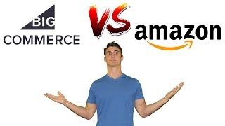 Bigcommerce vs Amazon