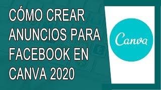 Cómo Usar Canva 2020 | Cómo Crear Anuncios Para Facebook en Canva 2020