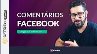 GLOSSÁRIO ELEMENTOR como usar o Comentários do Facebook no Elementor