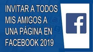 Cómo Invitar a Todos mis Amigos a una Página en Facebook 2019
