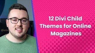 12 Divi Child Themes for Online Magazines