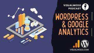 Como Usar o Google Analytics no WordPress? Coloque Metas Para Seu Site  - Visualmodo Podcast #31