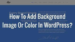 How To Add Background Image Or Color In WordPress?