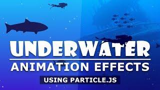 Underwater Scene Animation Effects using Particle.js - Latest CSS Animation Effects Tutorial - 2018