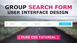 Group Search Form User Interface Design - Pure  Html CSS Tutorial