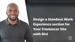 How to Design a Standout Work Experience section for Your Freelancer Site with Divi