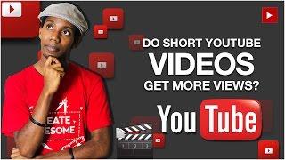 Do Short YouTube Videos Get More Views on YouTube?