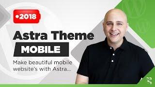 How To Make Astra WordPress Websites Mobile Perfect - Including Mobile Headers...