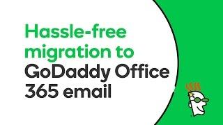 Email Migration to GoDaddy Office 365 | GoDaddy