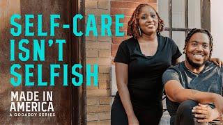 Showing the World Self Care Isn’t Selfish | Made in America Ep 3