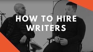 How to Hire Writers to Create Killer Content For Your Blog [STEAL OUR PROCESS]