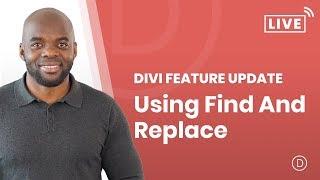 Divi Feature Update LIVE | Using Find And Replace