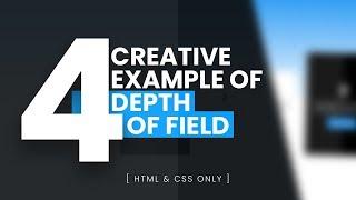 CSS Depth Of Field | 4 Creative Example Using Html & CSS Only