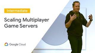 Scaling Multiplayer Game Servers With GCP (Cloud Next '19)