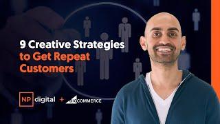 9 Creative Strategies to Get Repeat Customers