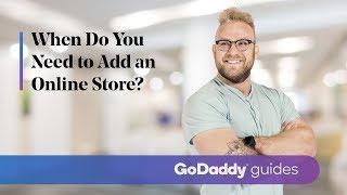When do you need to add an online store?
