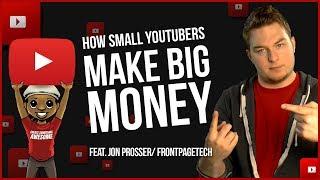 How Small YouTubers Make Big Money on YouTube! FEAT FrontPageTech