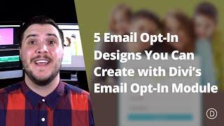 5 Email Opt-in Designs You Can Create with Divi’s Email Opt-in Module