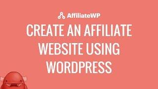 Create an affiliate website with WordPress using AffiliateWP