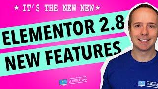 Elementor 2.8 New Features Released Today