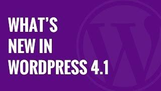 What’s New in WordPress 4 1