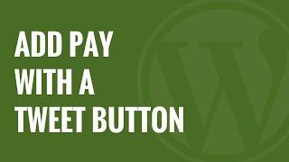 How to Add Pay With a Tweet Button for File Downloads in WordPress