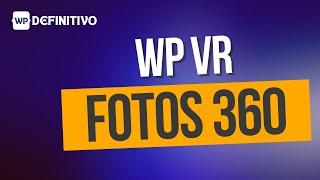 WP VR | Plugin WordPress Grátis para Fotos 360 e Tour Virtual