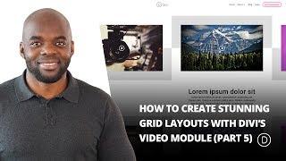 How to Create Stunning Grid Layouts with Divi’s Video Module Part 5