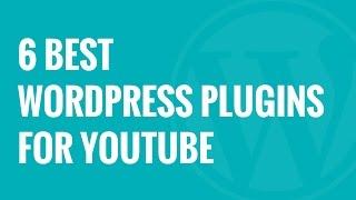 6 Best WordPress Plugins for YouTube Publishers