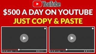Copy & Paste Videos on YouTube and Earn $500 Per Day - FULL TUTORIAL (Make Money Online)