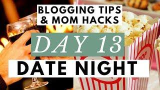 Why Date Night is Your Blog’s Best Friend  Blogging Tips & Mom Hacks Series DAY 13