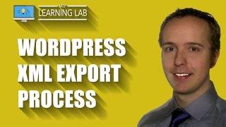 WordPress XML Export Process - How To Export Posts and Pages out of WordPress | WP Learning Lab