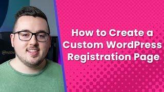 How to Create a Custom WordPress Registration Page