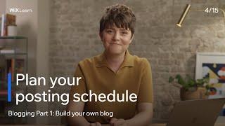 Lesson 4: Plan your posting schedule | Build your own blog