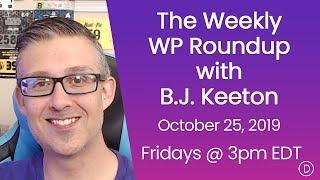 The Weekly WP Roundup with B.J. Keeton (October 25, 2019)