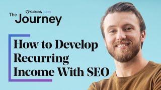 How to Develop Recurring Income With SEO | The Journey