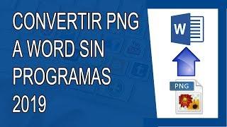 Cómo Convertir PNG a Word Sin Programas 2019 (Documentos Escaneados)