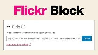 How to Use the WordPress Flickr Embed Block