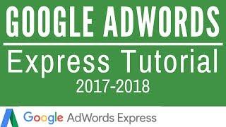 Google AdWords Express Tutorial 2017-2018
