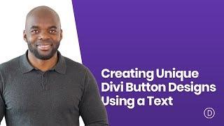 Creating Unique Divi Button Designs Using a Text Module