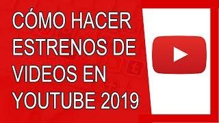 Cómo Hacer Estrenos en Youtube 2019 (Youtube Studio) (Agosto 2019)