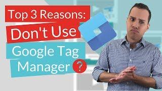 Why You Shouldn't Use Google Tag Manager: Google Tag Manager Introduction